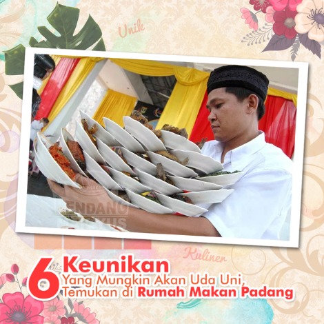 6 Keunikan Yang Mungkin Akan Kamu Temukan di Rumah Makan Padang 6 Keunikan Yang Mungkin Akan Kamu Temukan di Rumah Makan Padang