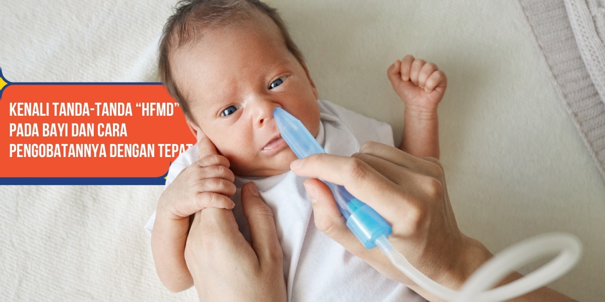 Kenali Tanda-Tanda HFMD pada Bayi dan Cara Pengobatannya dengan Tepat Kenali Tanda-Tanda HFMD pada Bayi dan Cara Pengobatannya dengan Tepat