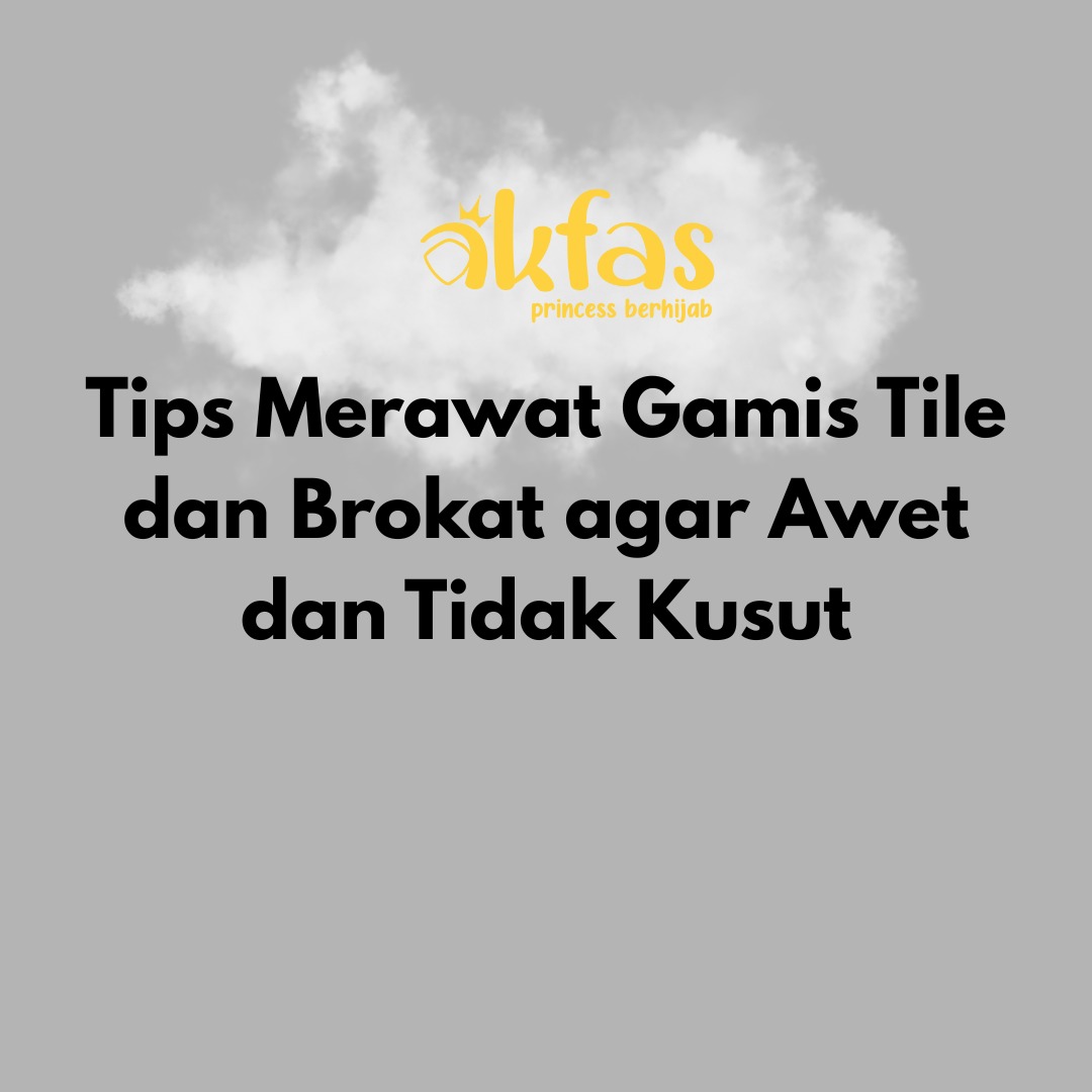 Tips Merawat Gamis Tile dan Brokat agar Awet dan Tidak Kusut Tips Merawat Gamis Tile dan Brokat agar Awet dan Tidak Kusut