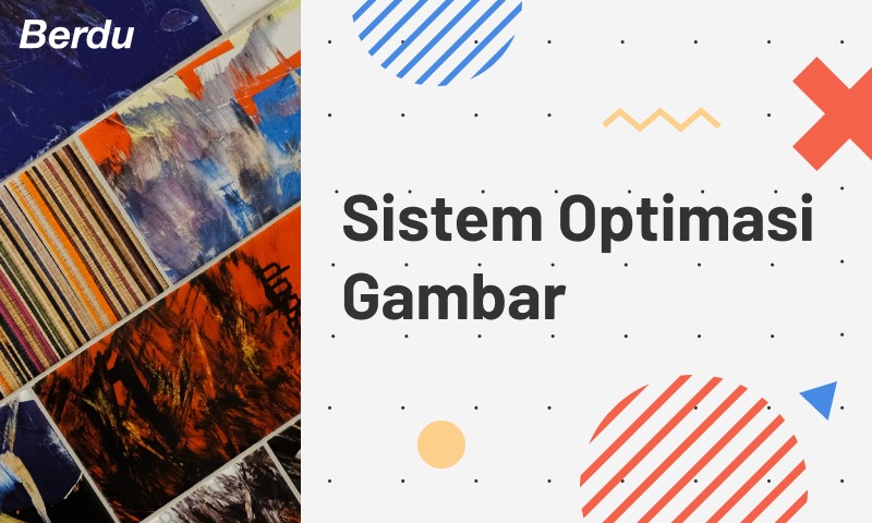 Sistem Optimisasi Gambar Sistem Optimisasi Gambar