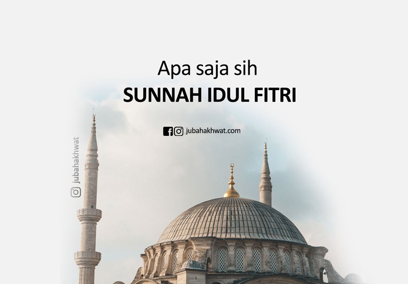 Sunnah-sunnah idul fitri Sunnah-sunnah idul fitri