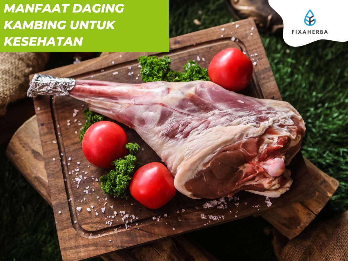 8 Manfaat Daging Kambing yang Harus Kamu Tahu! Terutama Jika Kamu Memiliki Anemia!