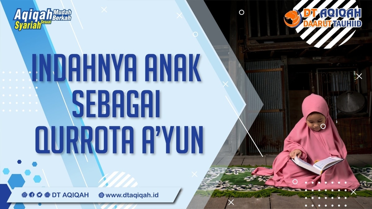 Indahnya Anak sebagai Qurrata A'yun 🌟