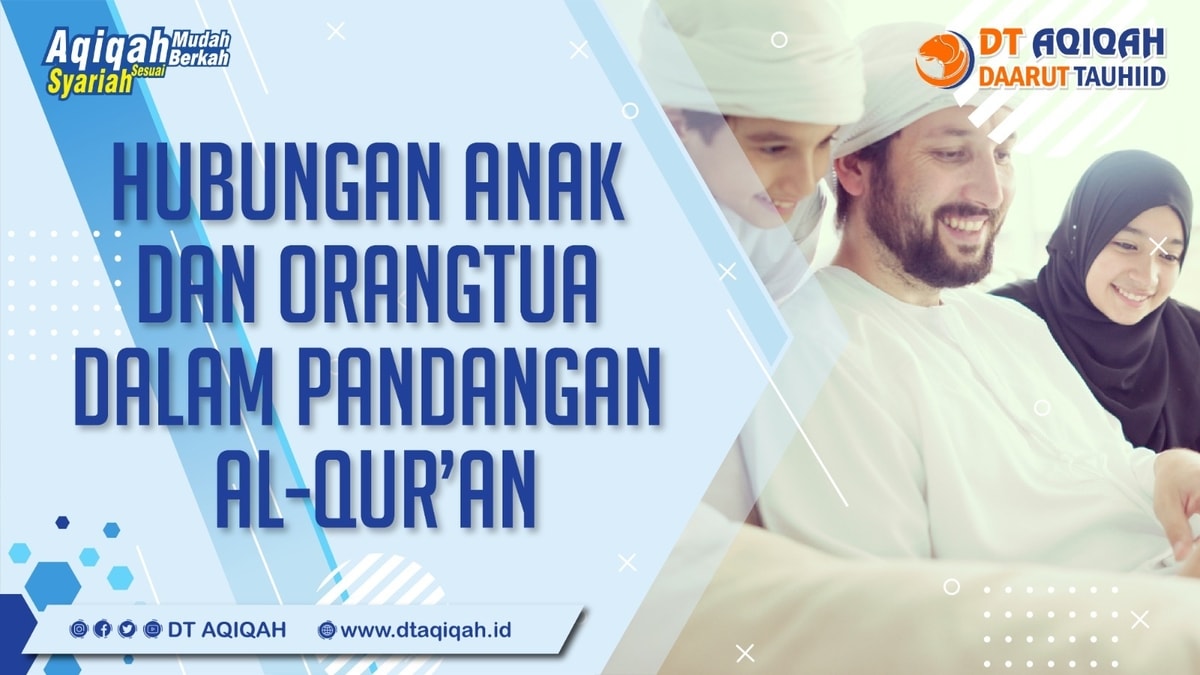 Hubungan Anak dan Orangtua dalam Pandangan Al-Qur’an