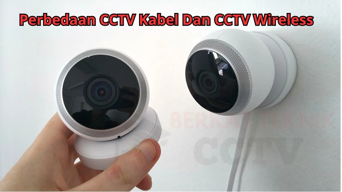 Perbedaan Antara CCTV kabel dan CCTV wireless