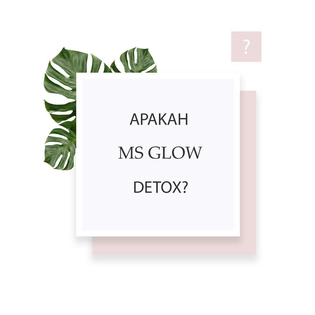 Detoksifikasi: Proses Detox MS Glow Angkat Sel Kulit Mati