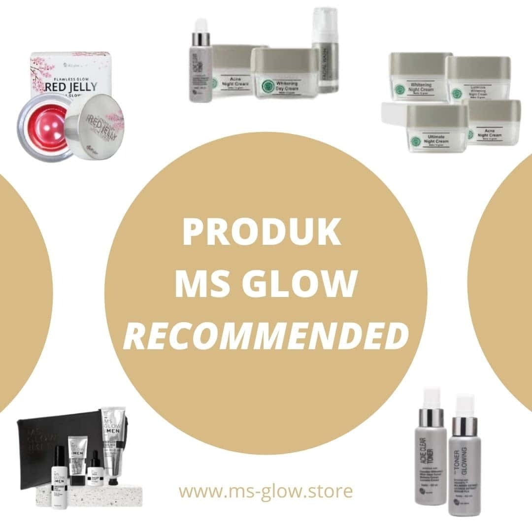 Top 10+ Rekomendasi Produk MS Glow untuk Kulit Sehat & Cerah
