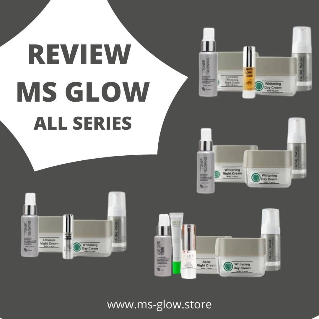 Review MS Glow Series: Whitening, Ultimate, Acne & Luminous