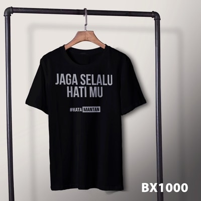 Kaos jaga selalu hatimu