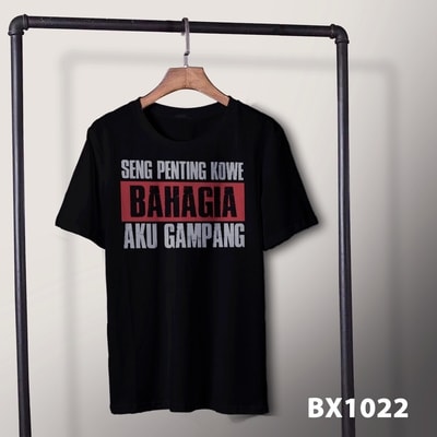 Kaos seng penting kowe bahagia aku gampang