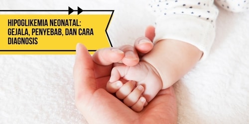 Hipoglikemia Neonatal: Gejala, Penyebab, dan Cara Diagnosis