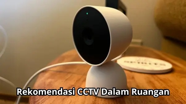 10 Rekomendasi CCTV dalam Ruangan Harga Murah Fitur Lengkap