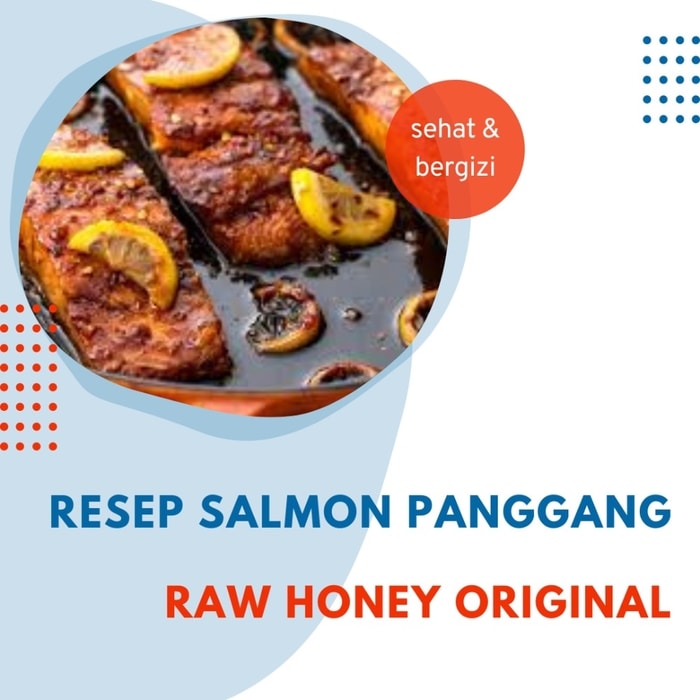 Resep Salmon Panggang Raw Honey Original