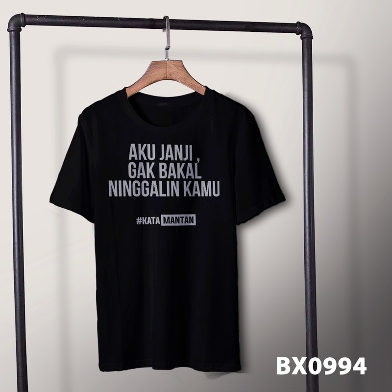 Kaos aku janji gak bakal ninggalin kamu